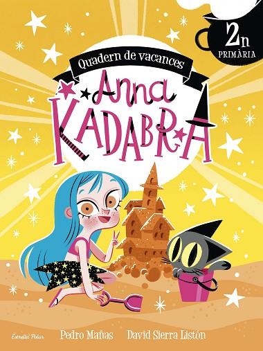 ANNA KADABRA. QUADERN DE VACANCES. 2N DE PRIMÀRIA | 9788413891958 | SIERRA LISTÓN, DAVID/MAÑAS, PEDRO | Llibreria Online de Banyoles | Comprar llibres en català i castellà online