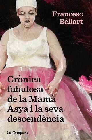 CRÒNICA FABULOSA DE LA MAMÀ ASYA I LA SEVA DESCENDÈNCIA | 9788418226601 | BELLART BERGÉS, FRANCESC | Llibreria Online de Banyoles | Comprar llibres en català i castellà online