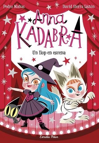 ANNA KADABRA 9. UN LLOP EN ESCENA | 9788413892047 | MAÑAS, PEDRO | Llibreria Online de Banyoles | Comprar llibres en català i castellà online