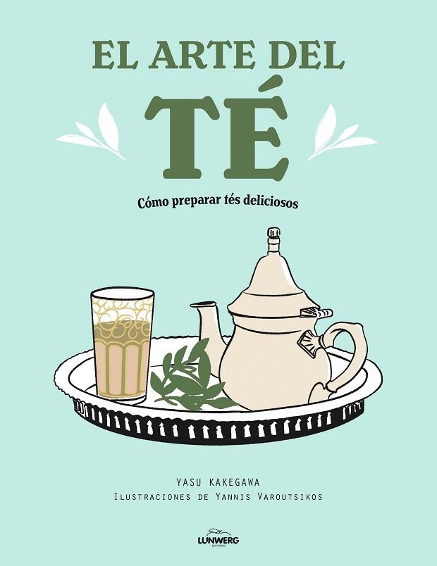 EL ARTE DEL TÉ | 9788418820519 | KAKEGAWA, YASU/VAROUTSIKOS, YANNIS | Llibreria Online de Banyoles | Comprar llibres en català i castellà online