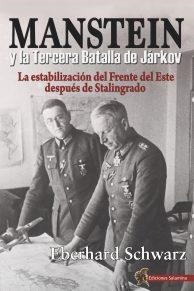 MANSTEIN Y LA TERCERA BATALLA DE JÁRKOV | 9788412192322 | SCHWARZ, EBERHARD | Llibreria Online de Banyoles | Comprar llibres en català i castellà online