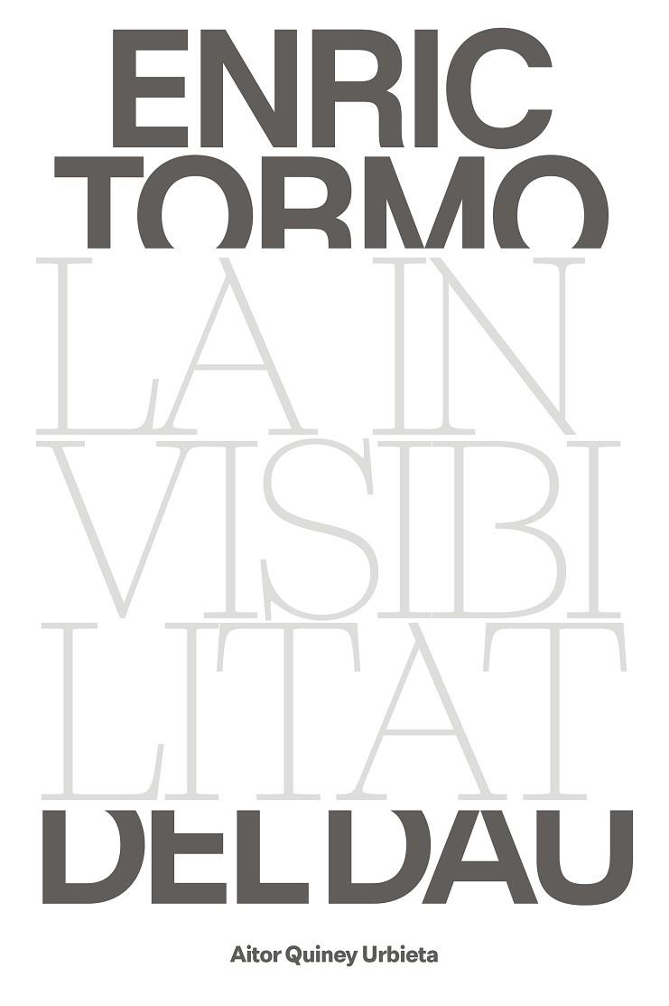 ENRIC TORMO. LA INVISIBILITAT DEL DAU | 9788491564003 | QUINEY, AITOR | Llibreria Online de Banyoles | Comprar llibres en català i castellà online