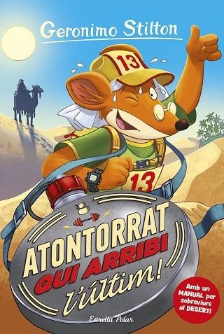 ATONTORRAT QUI ARRIBI L'ÚLTIM | 9788413891675 | STILTON, GERÓNIMO | Llibreria Online de Banyoles | Comprar llibres en català i castellà online