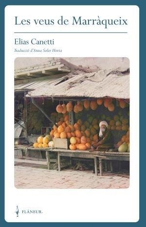 VEUS DE MARRÀQUEIX, LES | 9788409379699 | CANETTI, ELIAS | Llibreria Online de Banyoles | Comprar llibres en català i castellà online