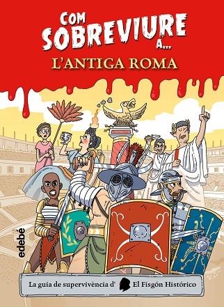 COM SOBREVIURE A L?ANTIGA ROMA | 9788468356525 | EL FISGÓN HISTÓRICO | Llibreria Online de Banyoles | Comprar llibres en català i castellà online