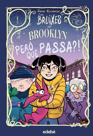 LES BRUIXES DE BROOKLYN: PERO QUÈ PASSA? | 9788468353739 | ESCABASSE, SOPHIE | Llibreria Online de Banyoles | Comprar llibres en català i castellà online