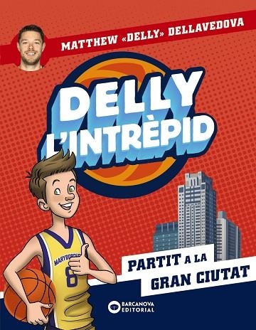 DELLY L'INTRÈPID. PARTIT A LA GRAN CIUTAT | 9788448955533 | DELLAVEDOVA, MATTHEW | Llibreria Online de Banyoles | Comprar llibres en català i castellà online