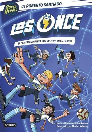 LOS ONCE 3. EL CENTROCAMPISTA QUE VIAJABA EN EL TIEMPO | 9788408254072 | SANTIAGO, ROBERTO/SANTOS MOLINA, EDUARDO DE LOS | Llibreria Online de Banyoles | Comprar llibres en català i castellà online