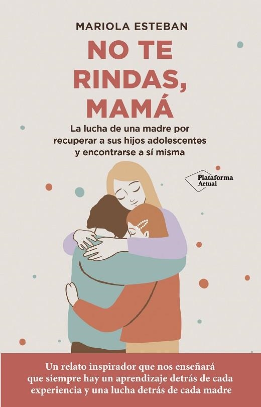 NO TE RINDAS, MAMÁ | 9788418927744 | ESTEBAN, MARIOLA | Llibreria Online de Banyoles | Comprar llibres en català i castellà online