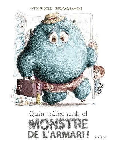 QUIN TRÀFEC AMB EL MONSTRE DE L'ARMARI! | 9788418592683 | DOLE, ANTOINE | Llibreria Online de Banyoles | Comprar llibres en català i castellà online