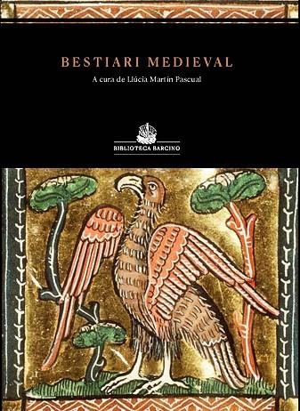 BESTIARI MEDIEVAL | 9788472269057 | ANÒNIM/MARTÍN, LLÚCIA | Llibreria Online de Banyoles | Comprar llibres en català i castellà online