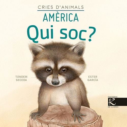 QUI SOC? CRIES D’ANIMALS - AMÈRICA | 9788418558450 | PELAYO, ISABEL/GUTIÉRREZ, XULIO/MARTÍNEZ, PILAR/HERAS, CHEMA | Llibreria Online de Banyoles | Comprar llibres en català i castellà online