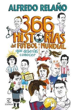 366 HISTORIAS DEL FÚTBOL MUNDIAL QUE DEBERÍAS CONOCER | 9788467066005 | RELAÑO, ALFREDO | Llibreria Online de Banyoles | Comprar llibres en català i castellà online