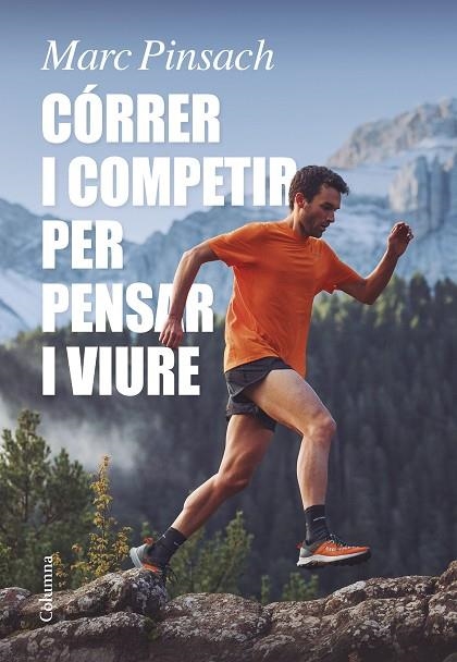 CÓRRER I COMPETIR PER PENSAR I VIURE | 9788466429184 | PINSACH RUBIROLA, MARC | Llibreria Online de Banyoles | Comprar llibres en català i castellà online