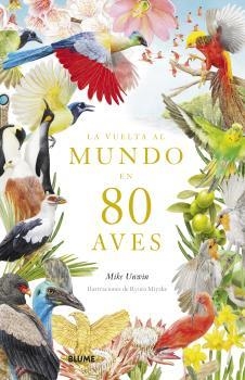 VUELTA AL MUNDO EN 80 AVES, LA | 9788419094391 | UNWIN, MIKE/MIYAKE, RYUTO | Llibreria Online de Banyoles | Comprar llibres en català i castellà online