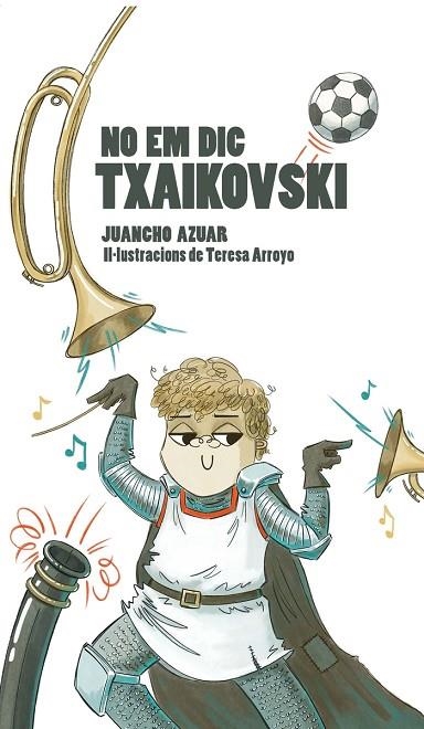 NO EM DIC TXAIKOVSKI | 9788412452426 | AZUAR, JUANCHO | Llibreria Online de Banyoles | Comprar llibres en català i castellà online