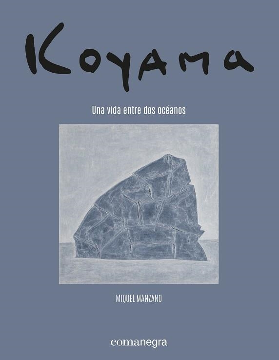 KOYAMA. UNA VIDA ENTRE DOS OCÉANOS | 9788418857683 | MANZANO, MIQUEL/TOJO, YASUKO/KOYAMA, SHIGEYOSHI | Llibreria Online de Banyoles | Comprar llibres en català i castellà online