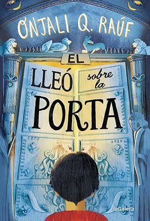 EL LLEÓ SOBRE LA PORTA | 9788424672768 | RAÚF, ONJALI Q | Llibreria Online de Banyoles | Comprar llibres en català i castellà online