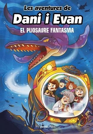 LES AVENTURES DE DANI I EVAN 6. EL PLIOSAURE FANTASMA | 9788413893051 | LAS AVENTURAS DE DANI Y EVAN | Llibreria Online de Banyoles | Comprar llibres en català i castellà online