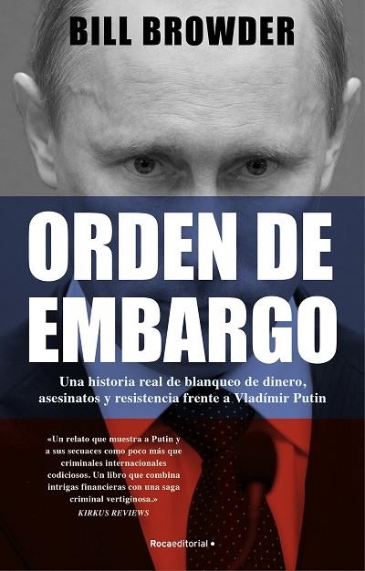 ORDEN DE EMBARGO. UNA HISTORIA REAL DE BLANQUEO DE DINERO, ASESINATOS Y RESISTEN | 9788419283108 | BROWDER, BILL | Llibreria Online de Banyoles | Comprar llibres en català i castellà online