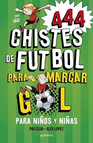 444 CHISTES DE FUTBOL PARA MARCAR GOL (SÚPER CHISTES 5) | 9788419085665 | LÓPEZ, ÀLEX/CLUA, PAU | Llibreria Online de Banyoles | Comprar llibres en català i castellà online