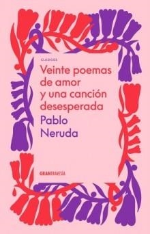 VEINTE POEMAS DE AMOR Y UNA CANCION DESESPERADA | 9786075575605 | NERUDA, PABLO | Llibreria Online de Banyoles | Comprar llibres en català i castellà online