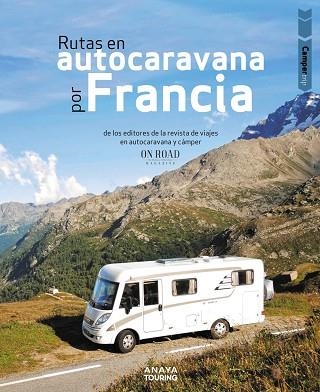 RUTAS EN AUTOCARAVANA POR FRANCIA | 9788491585008 | BELTRÁN MONJE, LOLI/RODRÍGUEZ MARTÍNEZ, CONRADO | Llibreria Online de Banyoles | Comprar llibres en català i castellà online