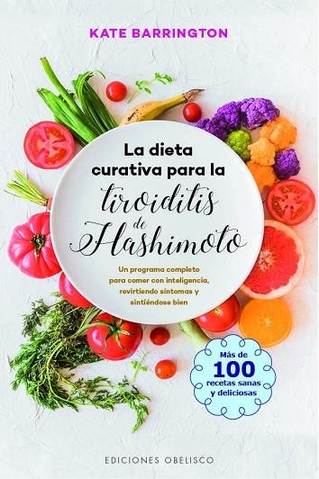 DIETA CURATIVA PARA LA TIROIDITIS DE HASHIMOTO, LA | 9788491115007 | BARRINGTON, KATE | Llibreria Online de Banyoles | Comprar llibres en català i castellà online