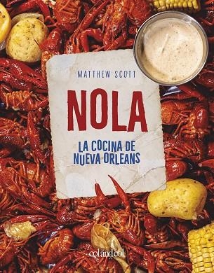 NOLA. LA COCINA DE NUEVA ORLEANS | 9788412450859 | SCOTT, MATTHEW | Llibreria Online de Banyoles | Comprar llibres en català i castellà online