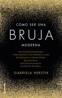 CÓMO SER UNA BRUJA MODERNA | 978-8417305031 | HERSTIK, GABRIELA | Llibreria Online de Banyoles | Comprar llibres en català i castellà online