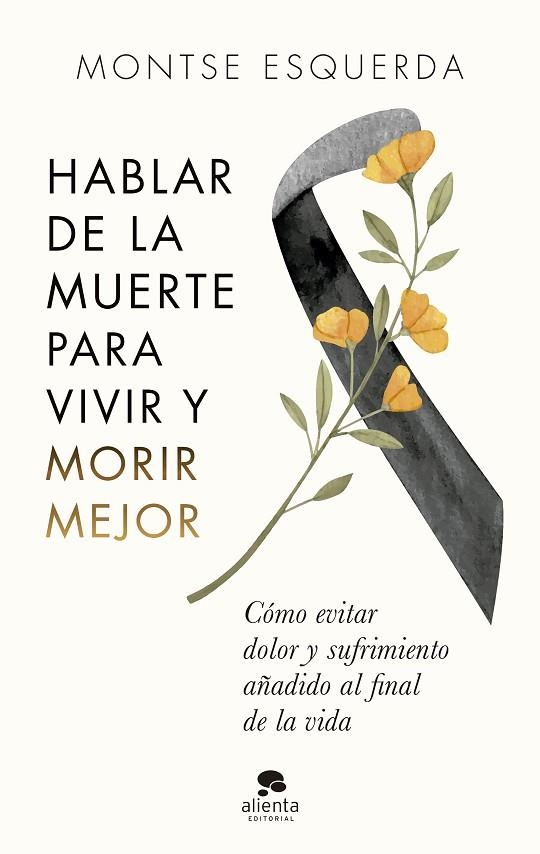 HABLAR DE LA MUERTE PARA VIVIR Y MORIR MEJOR | 9788413441498 | ESQUERDA, MONTSE | Llibreria Online de Banyoles | Comprar llibres en català i castellà online