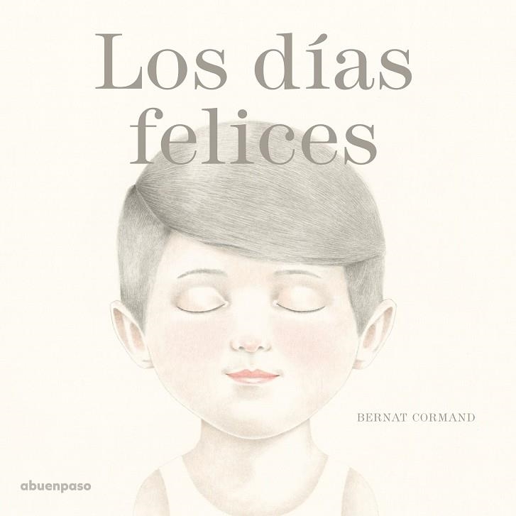 LOS DÍAS FELICES | 9788494744693 | CORMAND, BERNAT | Llibreria Online de Banyoles | Comprar llibres en català i castellà online