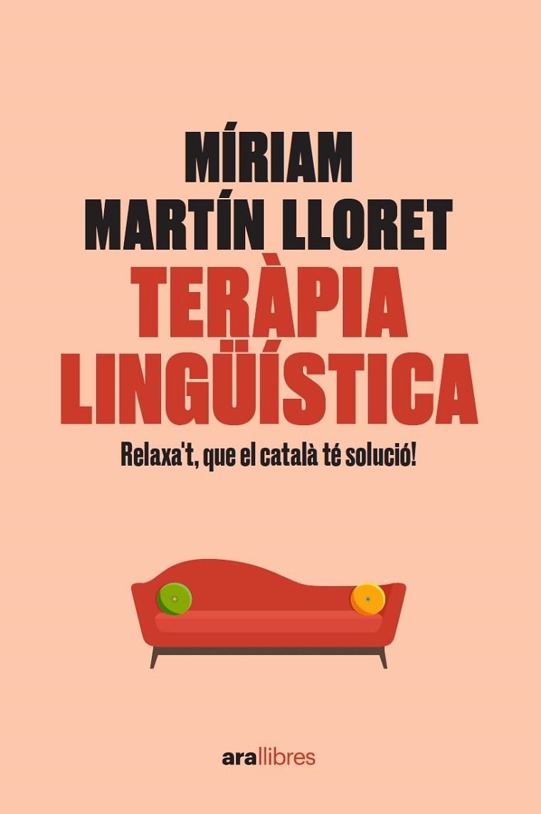 TERÀPIA LINGÜÍSTICA. RELAXA'T, QUE EL CATALÀ TÉ SOLUCIÓ! | 9788418928581 | MARTÍN I LLORET, MÍRIAM | Llibreria Online de Banyoles | Comprar llibres en català i castellà online