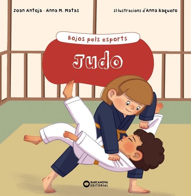 JUDO | 9788448955168 | ANTOJA I MAS, JOAN/MATAS I ROS, ANNA M. | Llibreria Online de Banyoles | Comprar llibres en català i castellà online