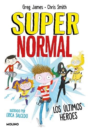 LOS ÚLTIMOS HÉROES (SUPERNORMAL 4) | 9788427218666 | JAMES, GREG/SMITH, CHRIS | Llibreria Online de Banyoles | Comprar llibres en català i castellà online