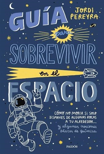 GUÍA PARA SOBREVIVIR EN EL ESPACIO | 9788449339752 | PEREYRA, JORDI | Llibreria Online de Banyoles | Comprar llibres en català i castellà online