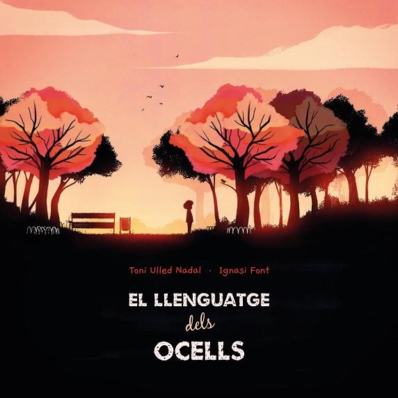 EL LLENGUATGE DELS OCELLS | 9788412405279 | ULLED NADAL, TONI/FONT, IGNASI | Llibreria Online de Banyoles | Comprar llibres en català i castellà online