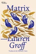 MATRIX | 9788412572414 | GROFF, LAUREN | Llibreria Online de Banyoles | Comprar llibres en català i castellà online