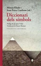 DICCIONARI DELS SÍMBOLS | 9788417796655 | ELIADE, MIRCEA/PETRU COULIANO, IOAN/JACQUES | Llibreria Online de Banyoles | Comprar llibres en català i castellà online