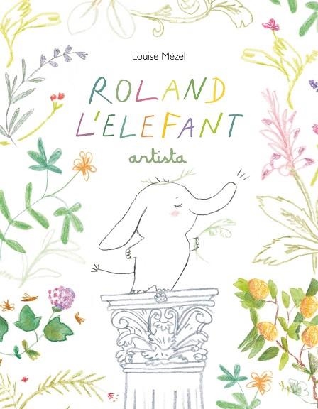 ROLAND L'ELEFANT ARTISTA | 9788412487077 | MÉZEL, LOUISE | Llibreria Online de Banyoles | Comprar llibres en català i castellà online