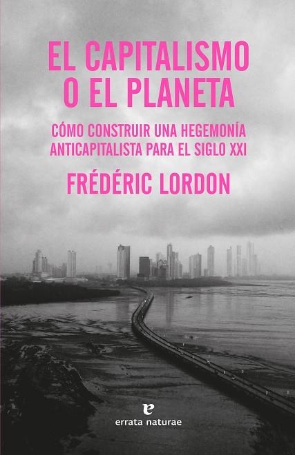 EL CAPITALISMO O EL PLANETA | 9788419158130 | LORDON, FRÉDÉRIC | Llibreria Online de Banyoles | Comprar llibres en català i castellà online