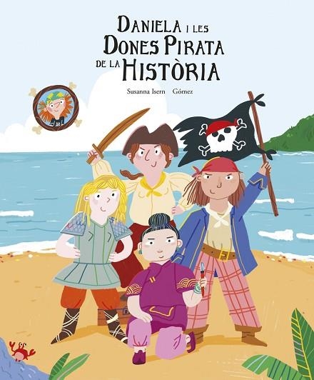 DANIELA I LES DONES PIRATA DE LA HISTÒRIA | 9788419253422 | ISERN, SUSANNA | Llibreria Online de Banyoles | Comprar llibres en català i castellà online