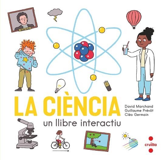 C- LA CIENCIA. UN LLIBRE INTERACTIU | 9788466150354 | MARCHAND, DAVID/PRÉVÔT, GUILLAUME | Llibreria Online de Banyoles | Comprar llibres en català i castellà online