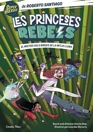 PRINCESES REBELS 3. EL MISTERI DELS NINGES DE LA MITJA LLUNA | 9788413893365 | SANTIAGO, ROBERTO/GARCÍA-ROJO, PATRICIA | Llibreria Online de Banyoles | Comprar llibres en català i castellà online