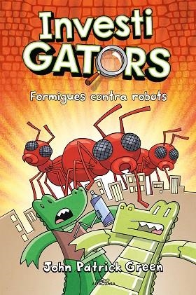 FORMIGUES CONTRA ROBOTS | 9788420459950 | GREEN, JOHN PATRICK | Llibreria Online de Banyoles | Comprar llibres en català i castellà online