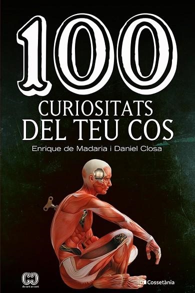 100 CURIOSITATS DEL TEU COS | 9788413562032 | DE MADARIA PASCUAL, ENRIQUE/CLOSA AUTET, DANIEL | Llibreria Online de Banyoles | Comprar llibres en català i castellà online