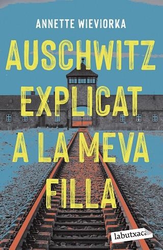 AUSCHWITZ EXPLICAT A LA MEVA FILLA | 9788419107183 | WIEVIORKA, ANNETTE | Llibreria Online de Banyoles | Comprar llibres en català i castellà online