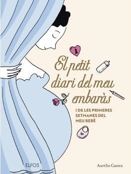 EL PETIT DIARI DEL MEU EMBARÀS | 9788419094568 | CASTEX, AURÉLIE | Llibreria Online de Banyoles | Comprar llibres en català i castellà online