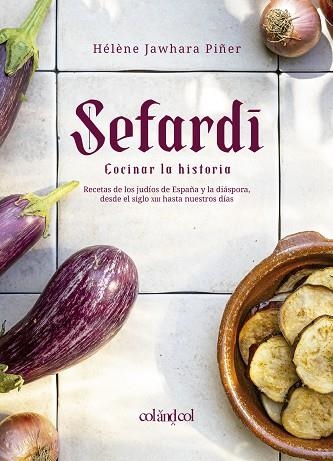 SEFARDÍ. COCINAR LA HISTORIA | 9788412450897 | JAWHARA PIÑER, HÉLÈNE | Llibreria Online de Banyoles | Comprar llibres en català i castellà online