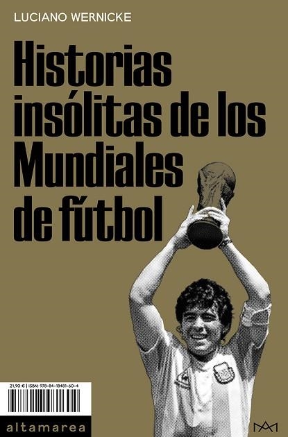 HISTORIAS INSÓLITAS DE LOS MUNDIALES DE FÚTBOL | 9788418481604 | WERNICKE, LUCIANO | Llibreria Online de Banyoles | Comprar llibres en català i castellà online